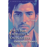 Only for Outliers & Outcasters: Enduring Family