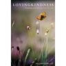 Lovingkindness: Realizing and Practicing Your True Self