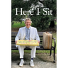 Here I Sit