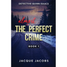 Detective Quinn Isaacs: The Almost Perfect Crime