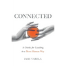 Connected: A Guide for Leading in a More Human Way