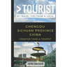 Greater Than a Tourist- Chengdu Sichuan Province China: 50 Travel Tips from a Local