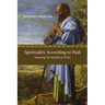 Spirituality According to Paul: Imitating the Apostle of Christ