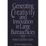 Generating Creativity and Innovation in Large Bureaucracies
