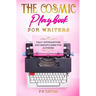 The Cosmic Playbook for Writers: Daily Affirmations And Mindfulness For Authors