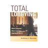 Total Lobbying: What Lobbyists Want (and How They Try to Get It)