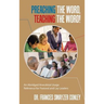 Preaching the Word, Teaching the Word!: An Abridged Anecdotal Usage Reference for Pastoral and Lay Leaders