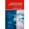 Image Processing and Machine Vision: Step by Step Tutorials