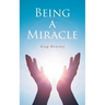 Being A Miracle
