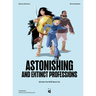 Astonishing and Extinct Professions: 89 Jobs You Will Never Do