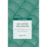 Art After the Hipster: Identity Politics, Ethics and Aesthetics
