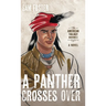 A Panther Crosses Over