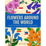 Flowers Around the World: Countries Around the World and Its National Flower Coloring Book