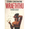 Wraeththu: The Enchantments of Flesh and Spirit, the Bewitchments of Love and Hate, the Fulfilments of Fate and Desire