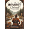 Narrative Of The Life Of David Crockett, Of The State Of Tennessee
