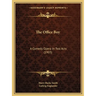 The Office Boy: A Comedy Opera In Two Acts (1903)