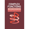 Complex Functions: An Algebraic and Geometric Viewpoint
