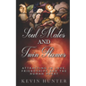 Soul Mates and Twin Flames: Attracting in Love, Friendships and the Human Heart