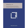 Hermetica, V2: The Ancient Greek and Latin Writings Which Contain Religious or Philosophic Teachings Ascribed to Hermes Trismegistus