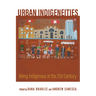 Urban Indigeneities: Being Indigenous in the Twenty-First Century