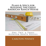 Plans & Specs for Building the Great American Ranch House