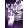 The Man I Want to Be