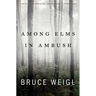 Among Elms, in Ambush