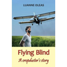 Flying Blind: A cropduster's story