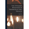 The Dynamic Behavior of Thermoelectric Devices