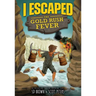 I Escaped the Gold Rush Fever