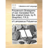 Polyænus's Stratagems of war; translated from the original Greek, by R. Shepherd, F.R.S.