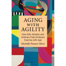 Aging with Agility: How Elite Athletes and Ordinary Folks Embrace Exercise with Age