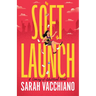 Soft Launch: A Coming-Of-Adulthood Novel