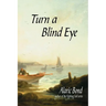 Turn a Blind Eye