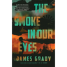 The Smoke in Our Eyes