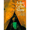 A Boy Called Slow: The True Story of Sitting Bull