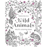 Wild Animals: Adult coloring book: 30 Original Coloring Pages of animals, birds, fish and a lot of wonderful flowers for Stress Relief.