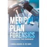 Medical Plan Forensics: Examining the Evidence