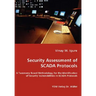 Security Assessment of SCADA Protocols - A Taxonomy Based Methodology for the Identification of Security Vulnerabilities in SCADA Protocols