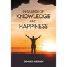In Search of Knowledge and Happiness
