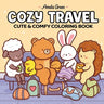 Cozy Travel: Cute & Comfy Coloring Book for Adults and Teens