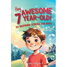 Hey Awesome 7 Year Old! 20 Inspiring Stories for Boys: Encouraging Tales of Bravery, Friendship, Adventure, and Never Giving Up (Hey Awesome! Series)