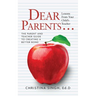 Dear Parents...Lessons from Your Child's Teacher: The Parent and Teacher Guide to Creating a Better Bond