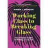 Working Class to Breaking Glass: One Woman's Fight to Belong and to Lead