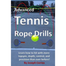Advanced Tennis Rope Drills: Learn how to improve your spin, control, depth, and power on the court!
