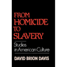 From Homicide to Slavery: Studies in American Culture