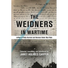 The Weidners in Wartime: Letters of Daily Survival and Heroism Under Nazi Rule