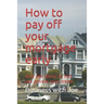 How to pay off your mortgage early: Help and advice to help you achieve your dream