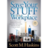 Save Your Stuff in the Workplace: How to Protect & Save Employee Possessions, Collectables, Memorabilia, Artwork and Other Corporate Assets