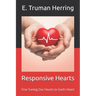 Responsive Hearts: Fine-Tuning Our Hearts to God's Heart